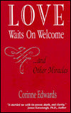 Love Waits on Welcome; And Other Miracles