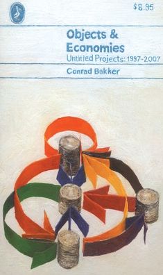 Conrad Bakker: Objects & Economies