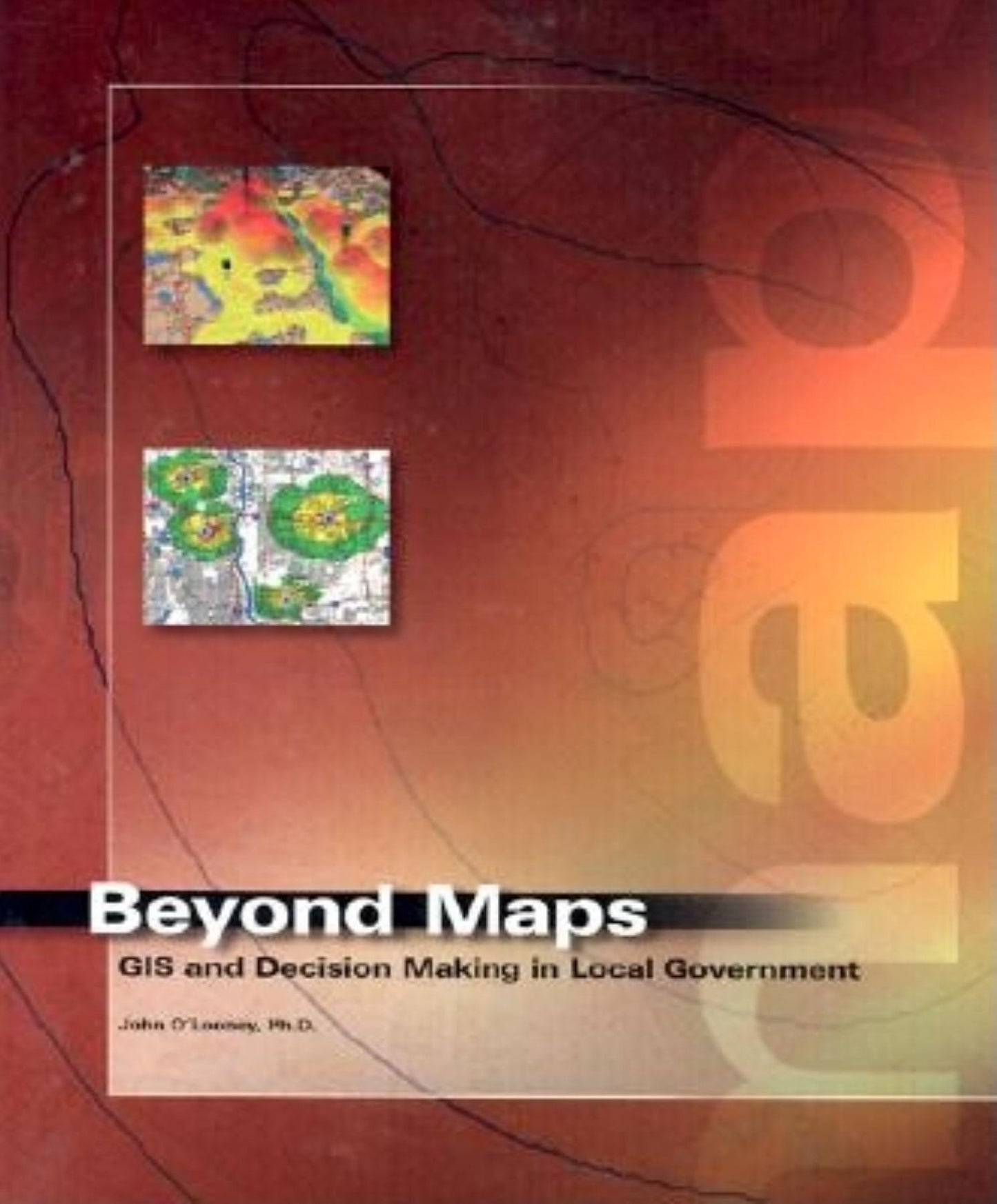 Beyond Maps: GIS and Decision Making in Local Government