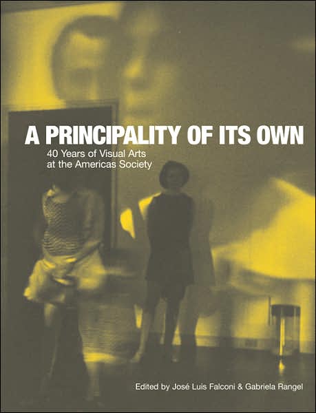 A Principality of its Own: 40 Years of Visual Arts at the Americas Society