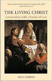 Living Christ: Conversations with a Teacher of Love