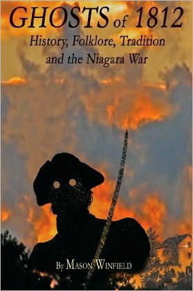 Ghosts of 1812: History, Folklore, Tradition and the Niagara War