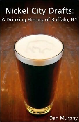 Nickel City Drafts: A Drinking History of Buffalo, NY