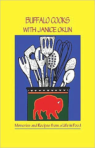 Buffalo Cooks with Janice Okun: Memories and Recipes from a Life in Food