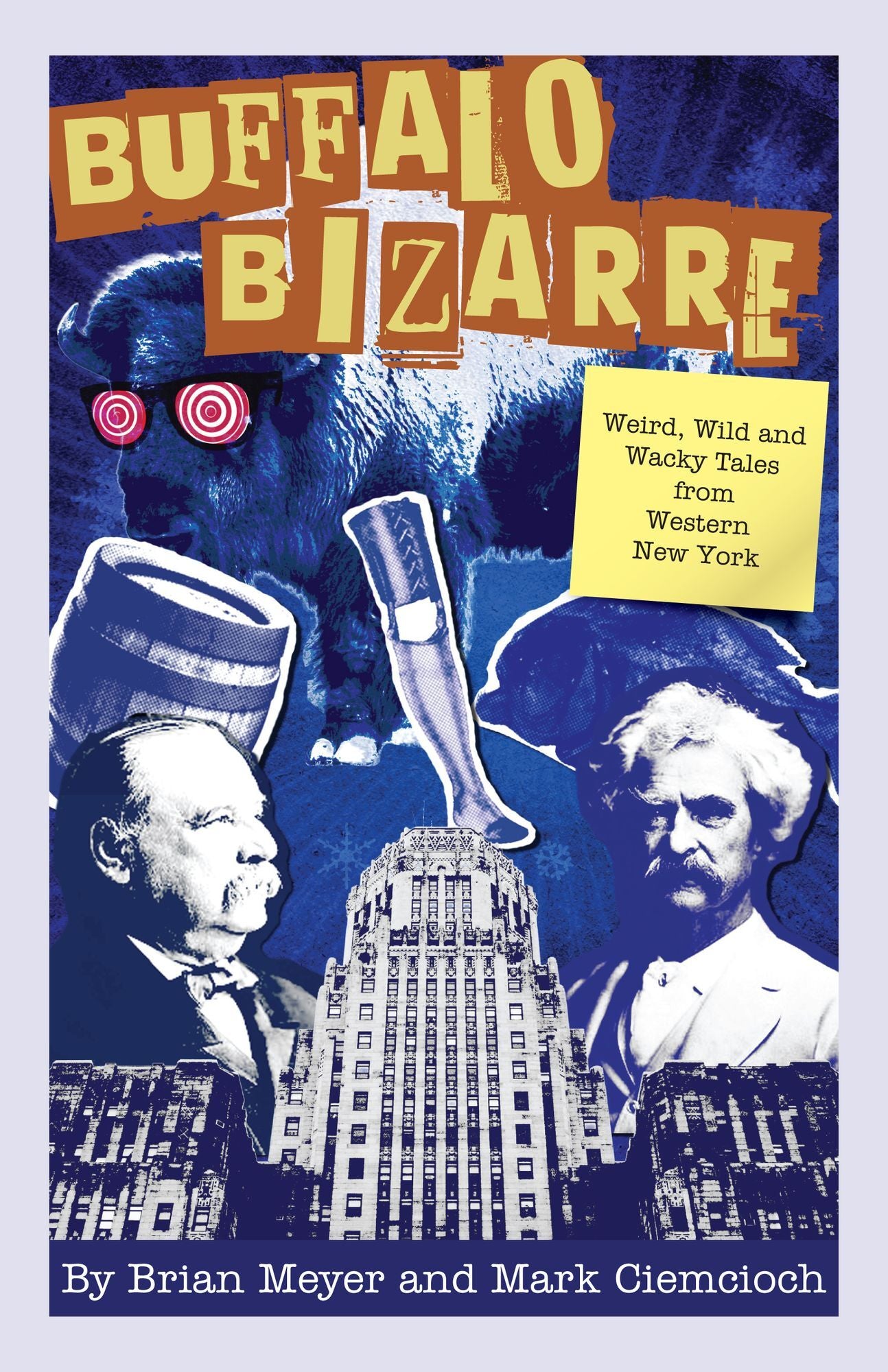 Buffalo Bizarre: Weird, Wild and Wacky Oddities From Western New York
