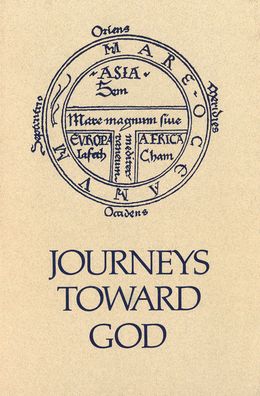 Journeys Toward God: Pilgrimage and Crusade