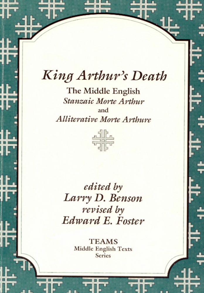 King Arthur's Death: The Middle English Stanzaic Morte Arthur and Alliterative Morte Arthure