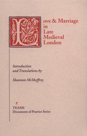 Love & Marriage in Late Medieval London