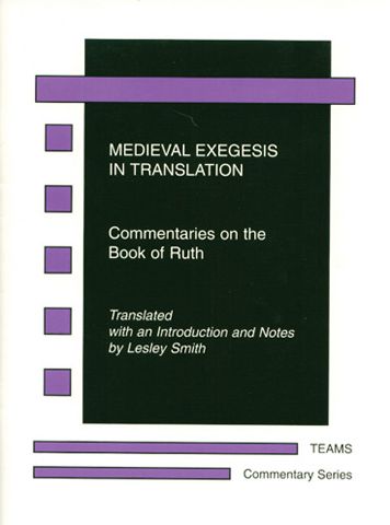 Medieval Exegesis in Translation: Commentaries on the Book of Ruth