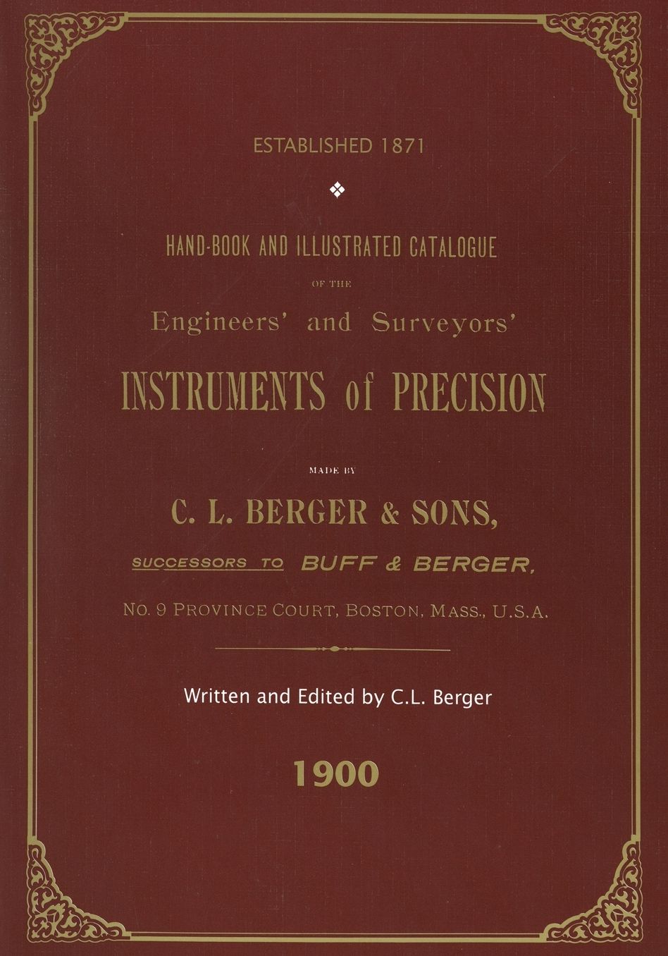 Instruments of Precision: C. L. Berger and Sons Handbook and Illustrated Catalogue 1900