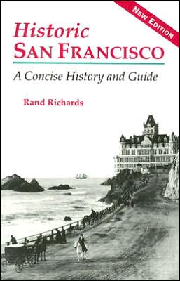 Historic San Francisco: A Concise History and Guide