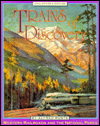 Trains of Discovery: Western Railroads and the National Parks