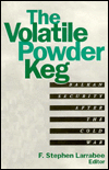 The Volatile Powder Keg: Balkan Security After the Cold War