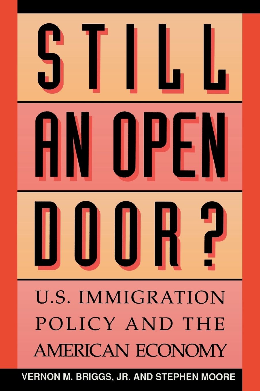 Still an Open Door?: U.S. Immigration Policy and the American Economy