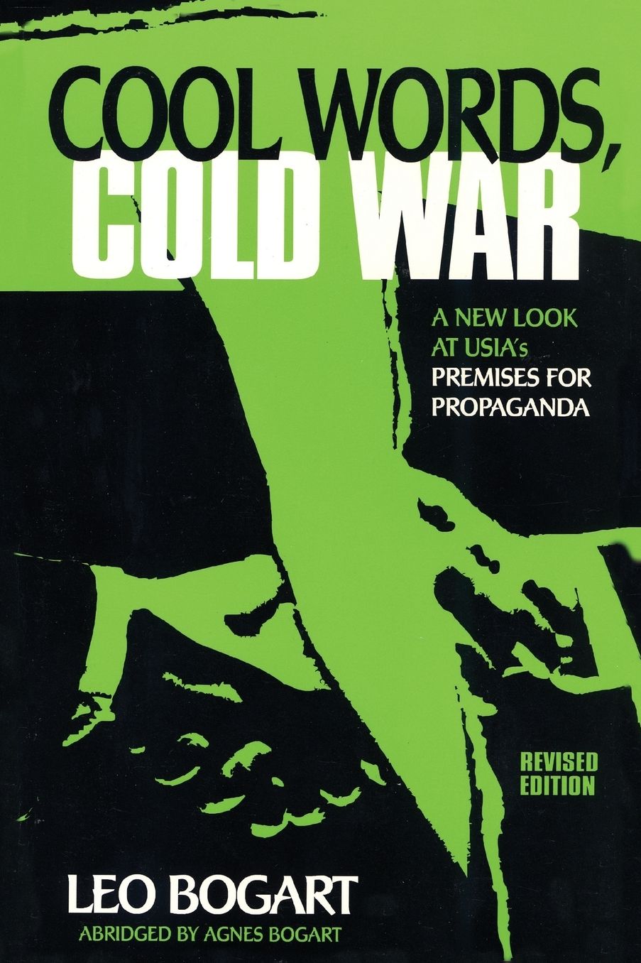 Cool Words, Cold War: A New Look at USIA's Premises for Propaganda