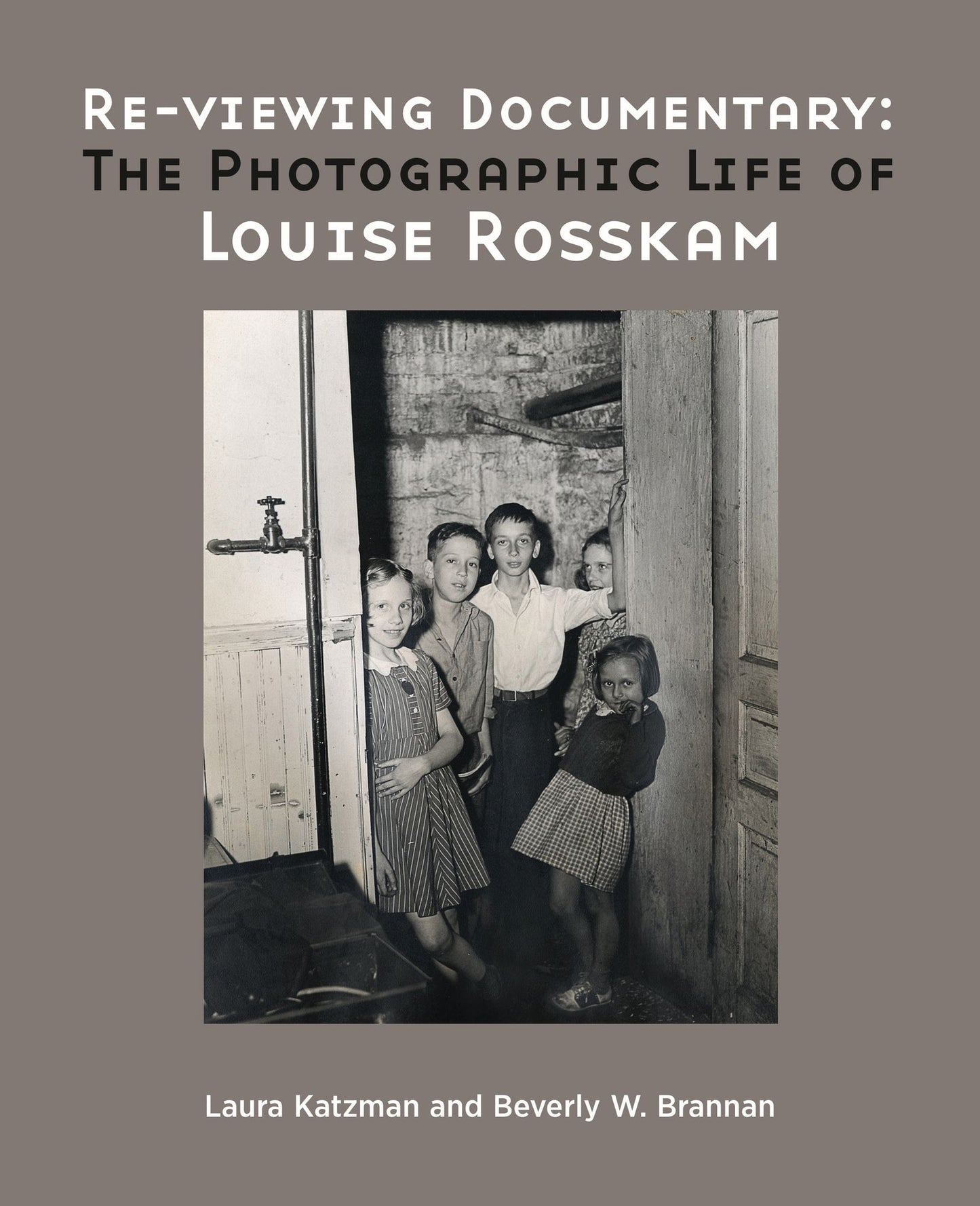 Re-viewing Documentary: The Photographic Life of Louise Rosskam