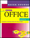 Quick Course in Microsoft Office for Windows 95 and Windows NT: Education/Training Edition