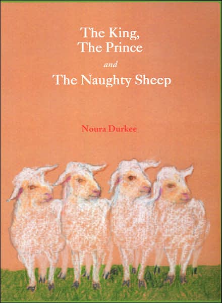 King, the Prince and the Naughty Sheep (Tales from the Qur'an Series)