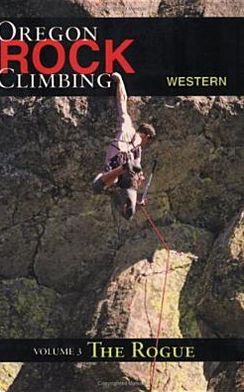 Rock Climbing Western Oregon: The Rogue