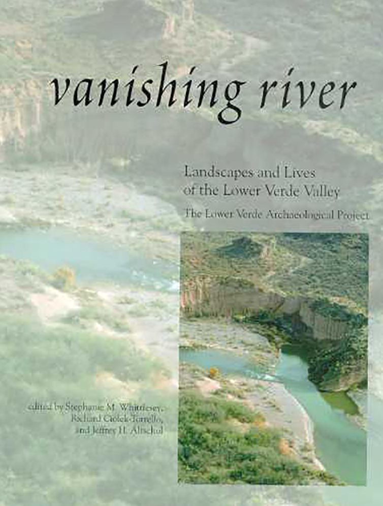 Vanishing River: Landscapes and Lives of the Lower Verde Valley - The Lower Verde Archaeological Project