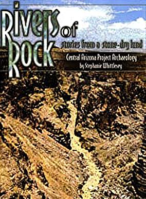 Rivers of Rock: Stories from a Stone-Dry Land: Central Arizona Project Archaeology