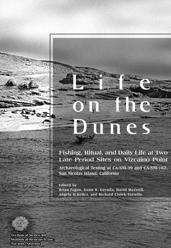 Life on the Dunes: Fishing, Ritual, and Daily Life at Two Late Period Sites on Vizcaino Point: Archaeological Testing at CA-Sni-39 and CA