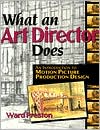 What an Art Director Does: An Introduction to Motion Picture Production Design