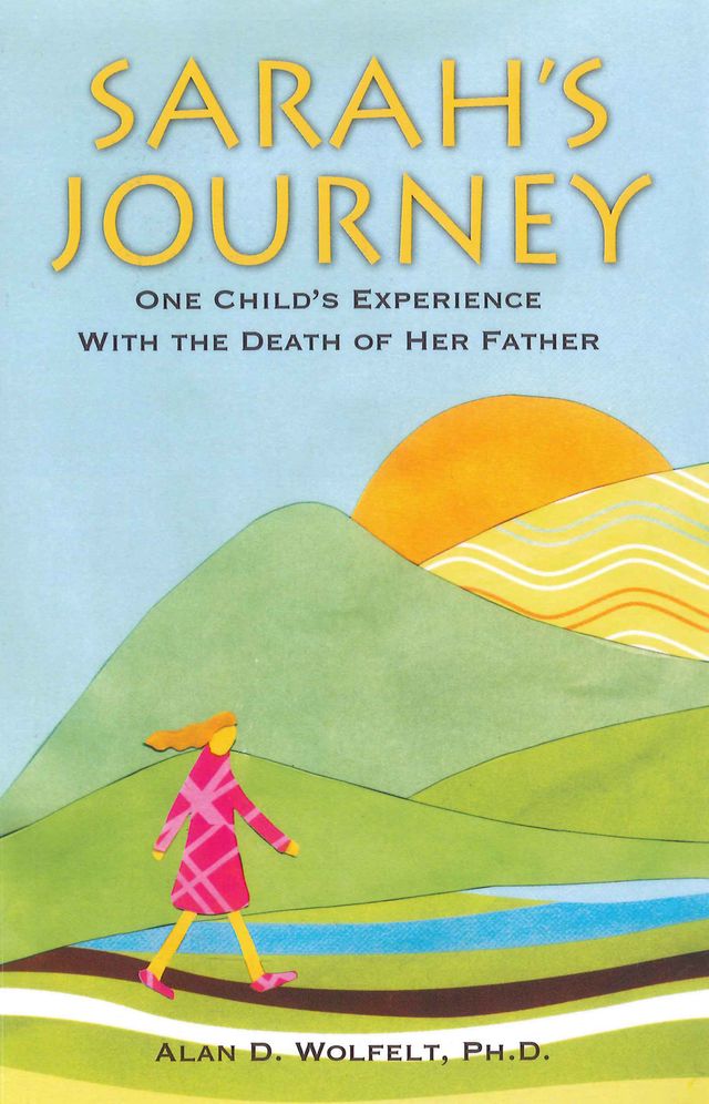 Sarah's Journey; One Child's Experience with the Death of Her Father