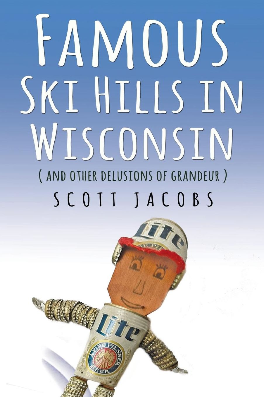 Famous Ski Hills in Wisconsin: (And Other Delusions of Grandeur)