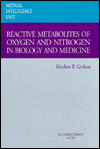Reactive Metabolites of Oxygen and Nitrogen in Biology and Medicine