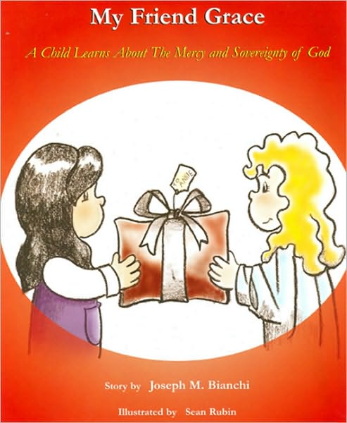 My Friend Grace: A Child Learns about the Mercy and Sovereignty of God