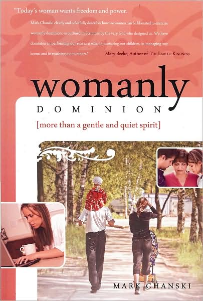 Womanly Dominion: More Than a Gentle and Quiet Spirit