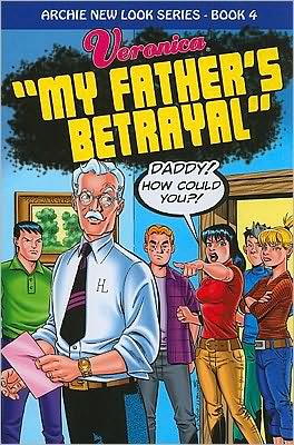 Archie New Look Series, Volume 4: Veronica in My Father's Betrayal