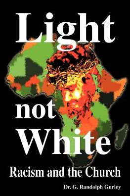 Light Not White: Racism and the Church