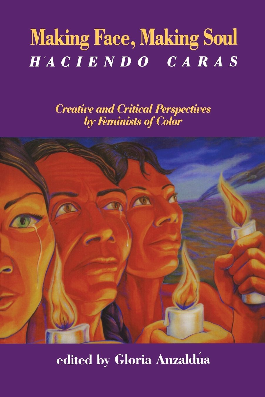 Making Face, Making Soul/Haciendo Caras: Creative and Critical Perspectives by Feminists of Color