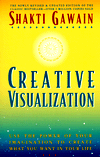 Creative Visualization: Use the Power of Your Imagination to Create What You Want in Your Life