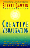 Creative Visualization: Use the Power of Your Imagination to Create What You Want in Your Life