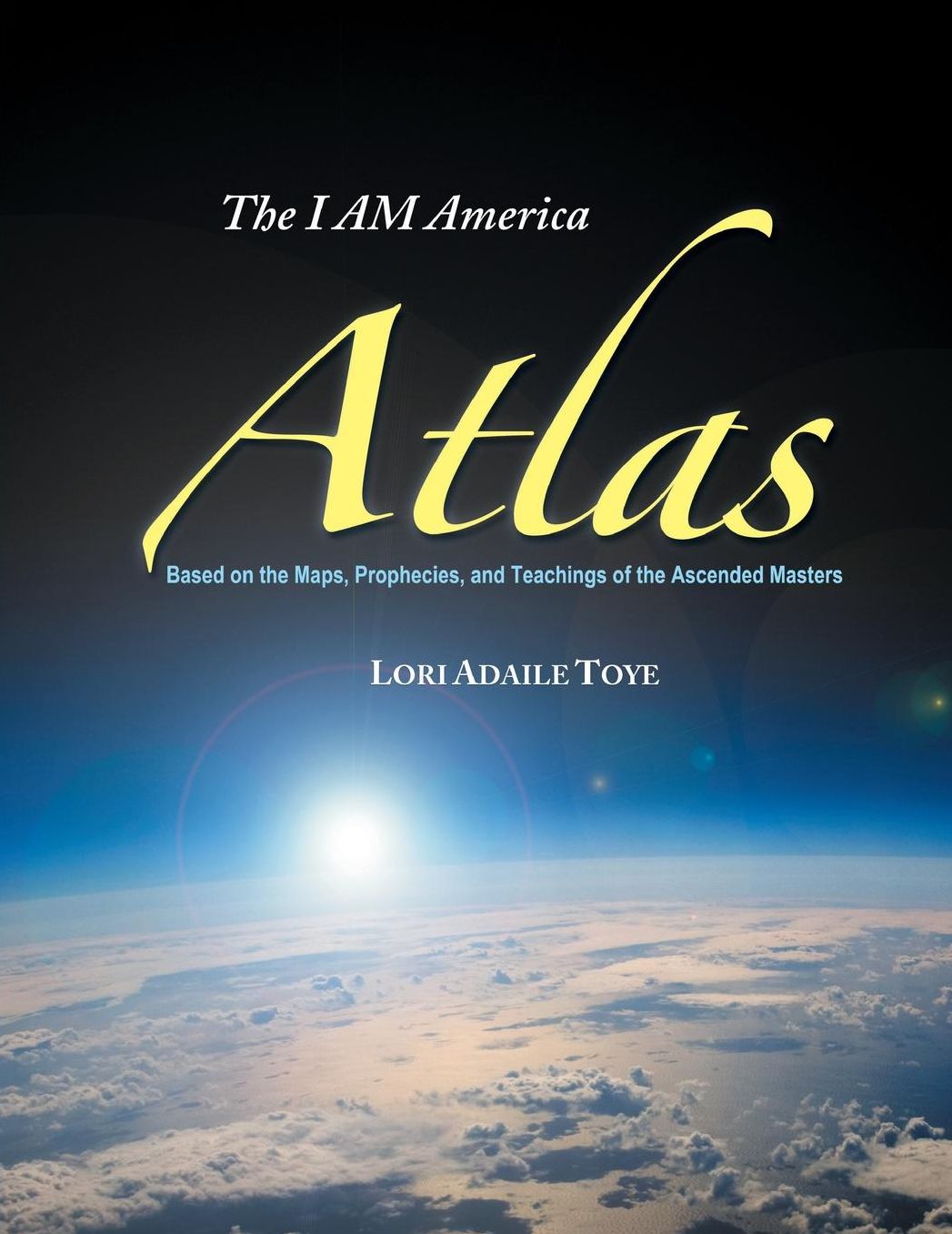I AM America Atlas: Based on the Maps, Prophecies, and Teachings of the Ascended Masters