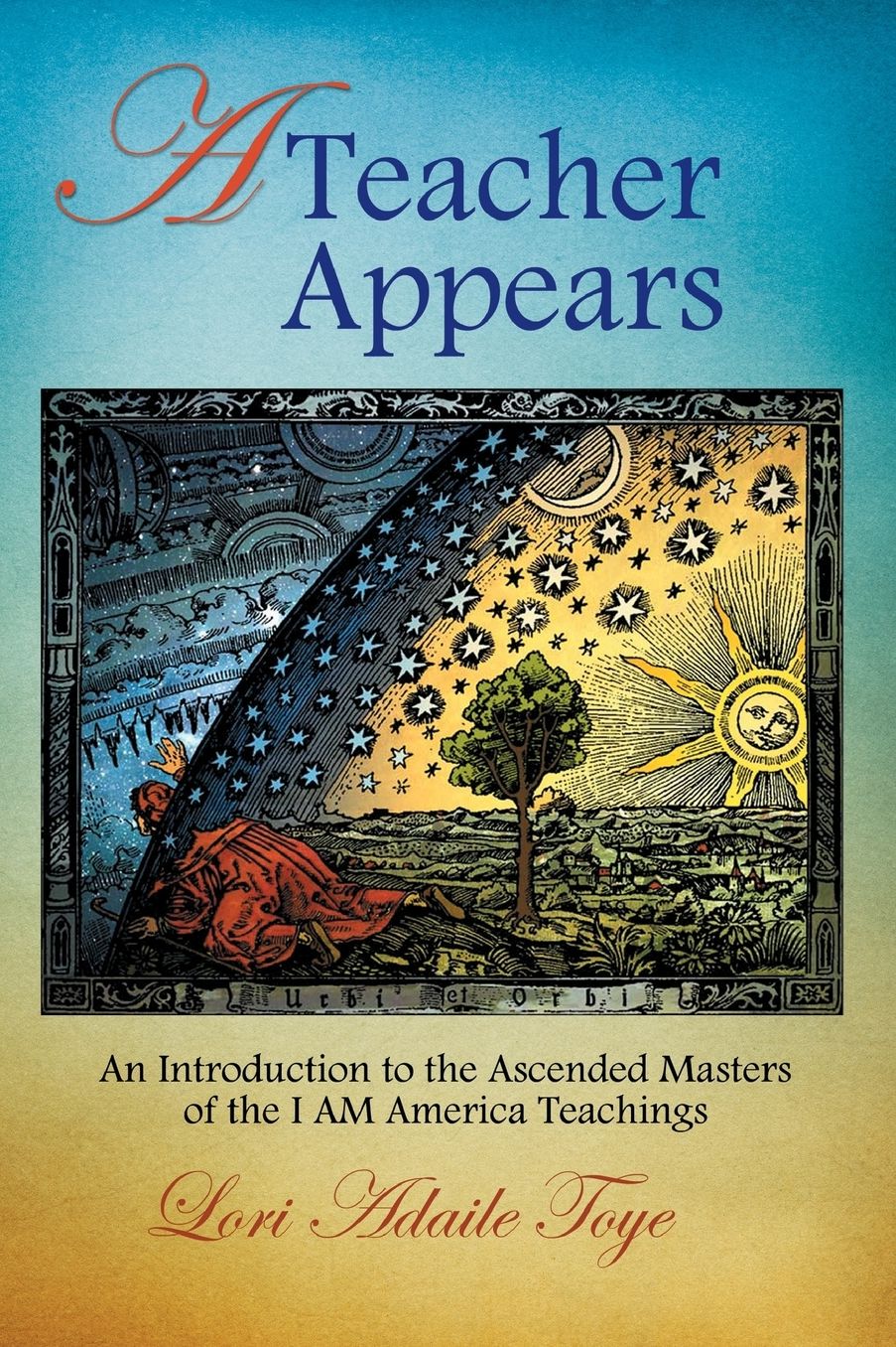 A Teacher Appears: An Introduction to the Ascended Masters of the I AM America Teachings
