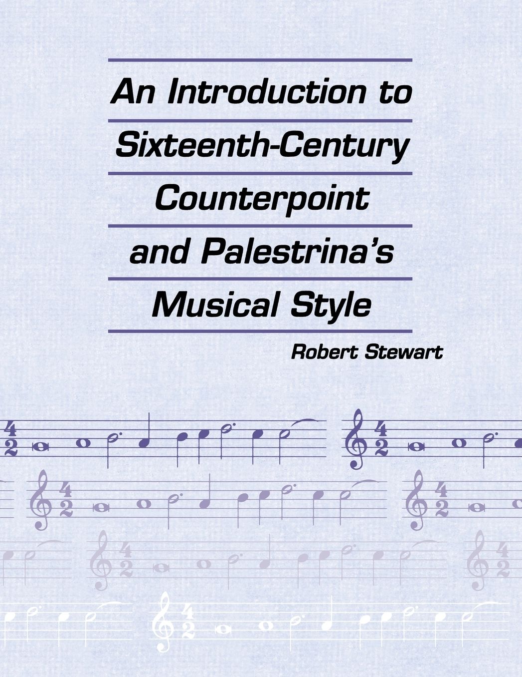 An Introduction to Sixteenth-Century Counterpoint and Palestrina's Musical Style