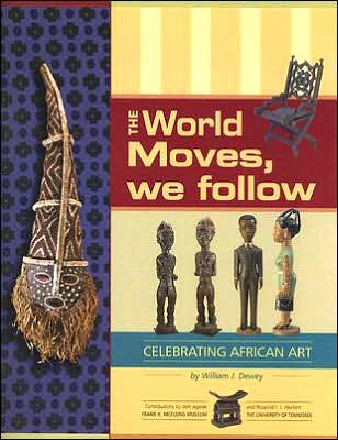 The World Moves, We Follow: Celebrating African Art