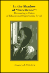In the Shadow of "Excellence" : Recovering a Vision of Educational Opportunity for All