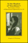 In the Shadow of "Excellence" : Recovering a Vision of Educational Opportunity for All