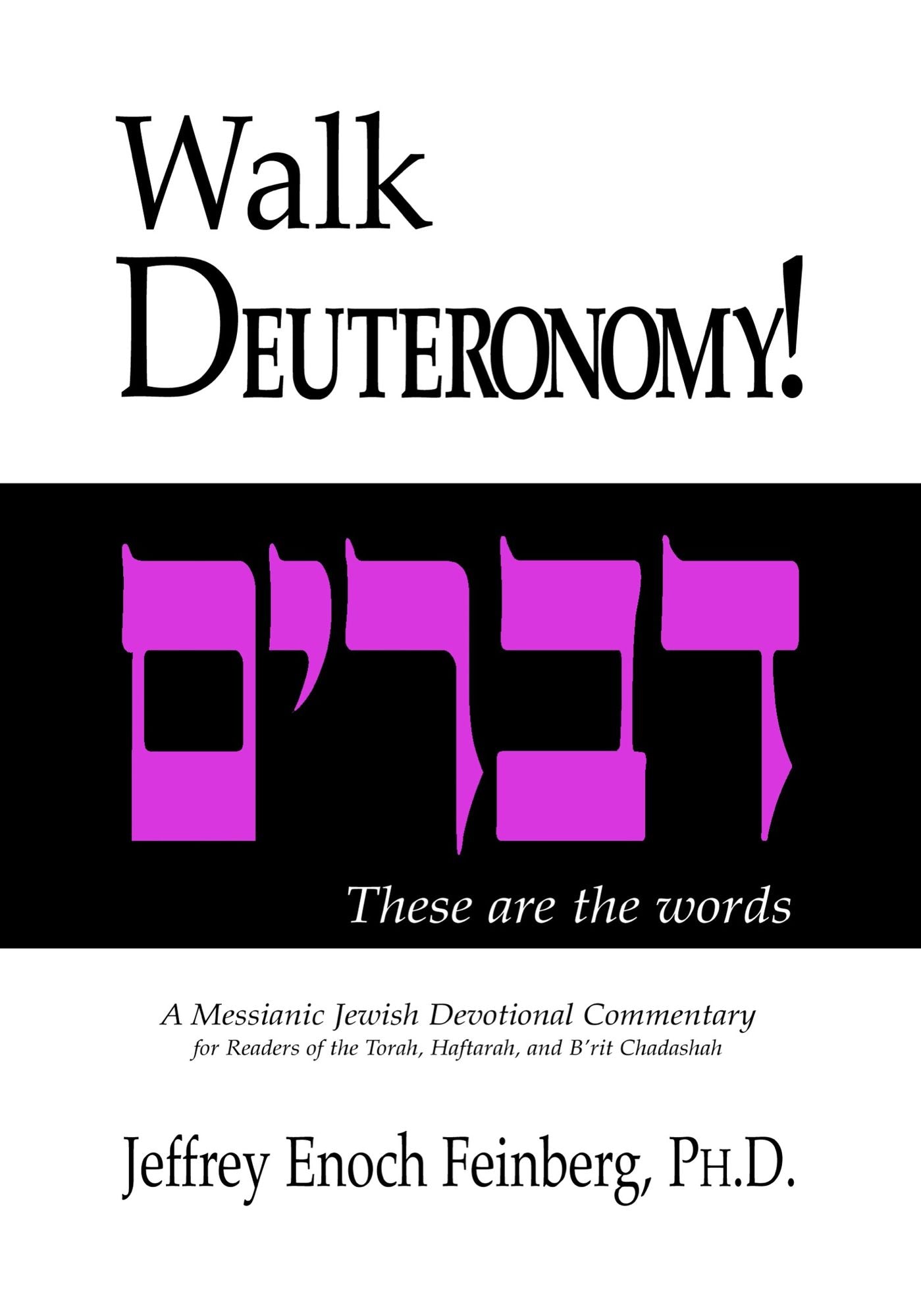Walk Deuteronomy!: A Messianic Jewish Devotional Commentary