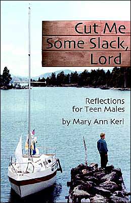 Cut Me Some Slack, Lord: Reflections For Teen Males