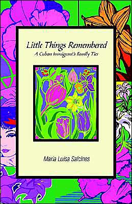 Little Things Remembered: A Cuban Immigrant 's Family Ties