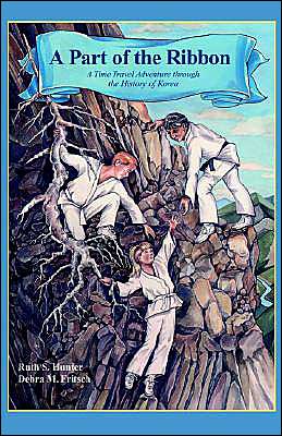 A Part of the Ribbon: A Time Travel Adventure Through the History of Korea