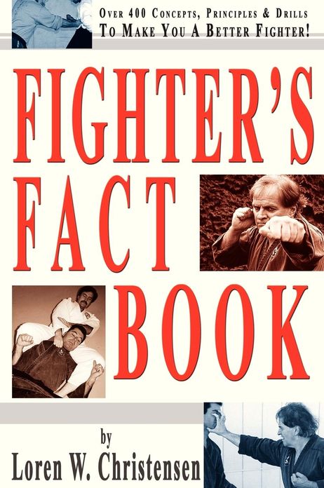 Fighter's Fact Book: Over 400 Concepts, Principles and Drills to Make You a Better Fighter