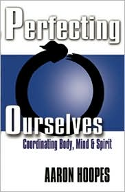 Perfecting Ourselves: Coordinating Body, Mind and Spirit
