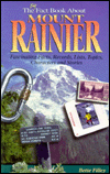 Big Fact Book About Mount Rainier: Fascinating Facts, Records, Lists, Topics, Characters and Stories